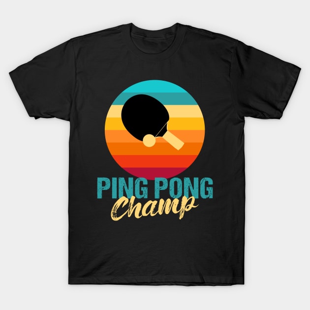 Table Tennis Champ! T-Shirt by MaikaeferDesign